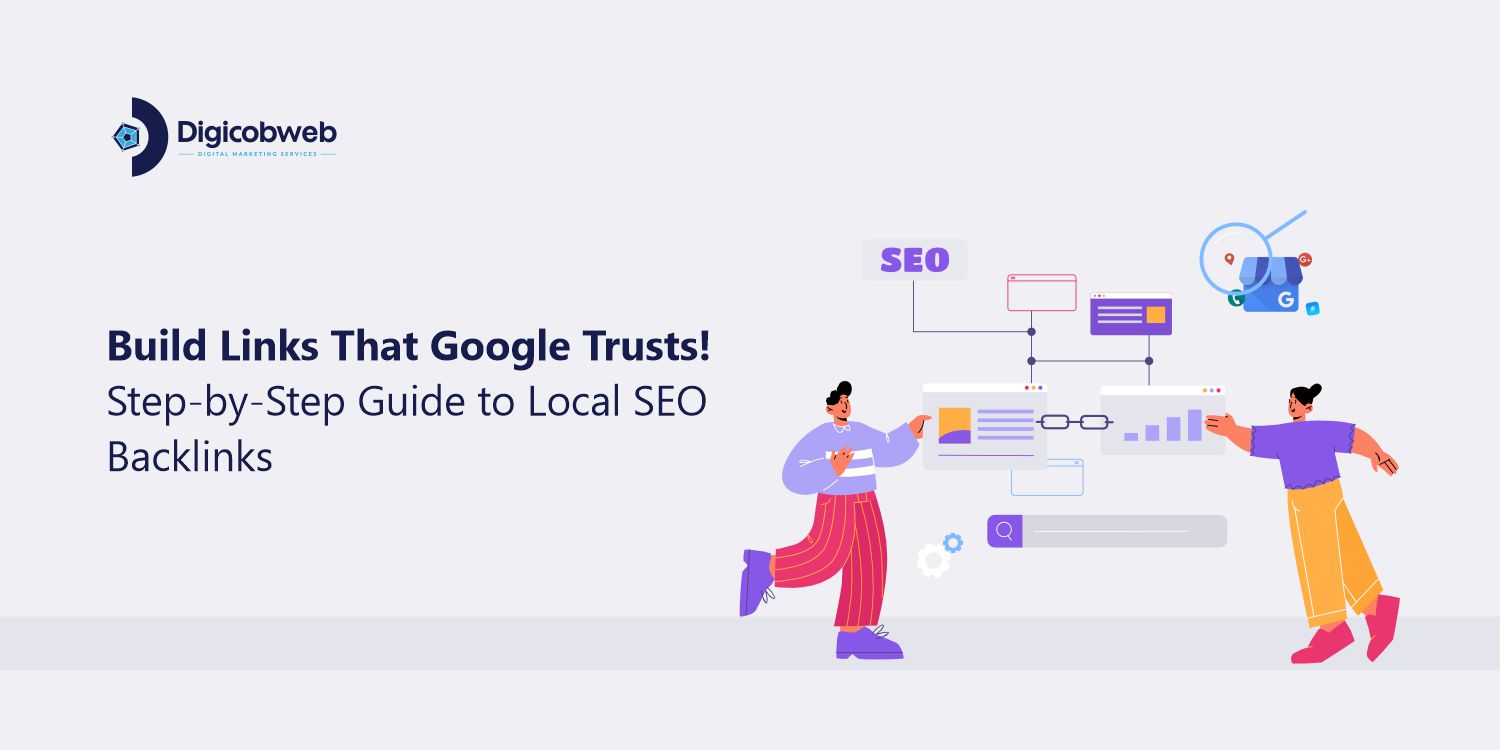 Build Links That Google Trusts! Step-by-Step Guide to Local SEO Backlinks